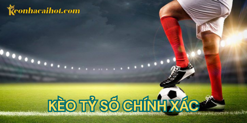 Phương pháp hay cược kèo tỷ số chính xác
