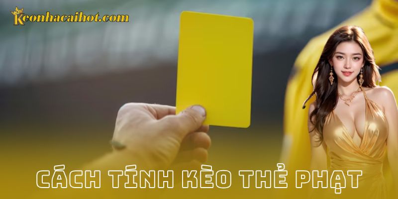 Ví dụ thực tế về cách tính kèo thẻ phạt