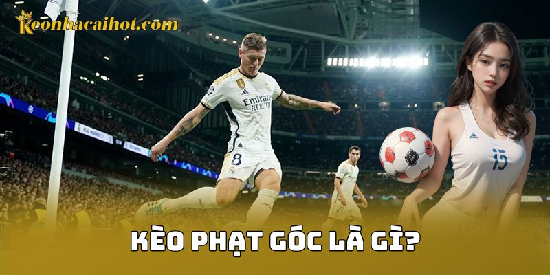 Kèo phạt góc là gì?