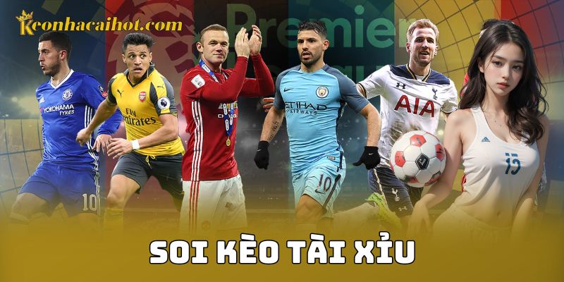 Soi Kèo Tài Xỉu Đỉnh Cao