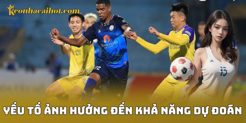 Yếu tố ảnh hưởng đến khả năng dự đoán