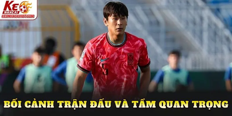 Bối cảnh trận đấu và tầm quan trọng