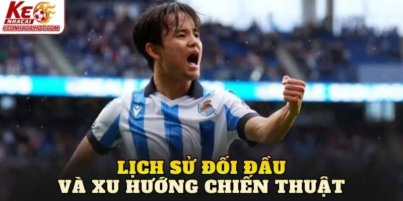 Lịch sử đối đầu và xu hướng chiến thuật