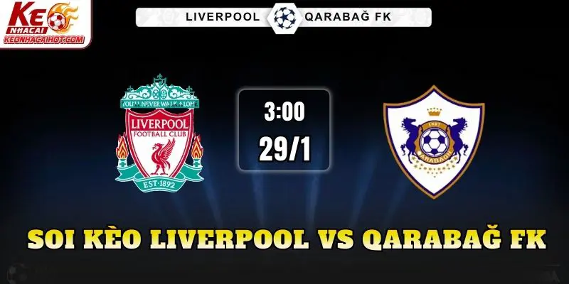 Soi Kèo Liverpool vs Qarabağ Fk