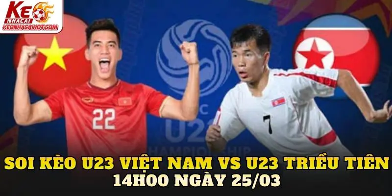 Soi Kèo U23 Việt Nam Vs U23 Triều Tiên 14h00 Ngày 25/03