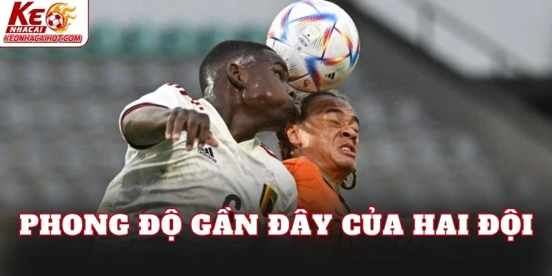 Phong độ gần đây của hai đội
