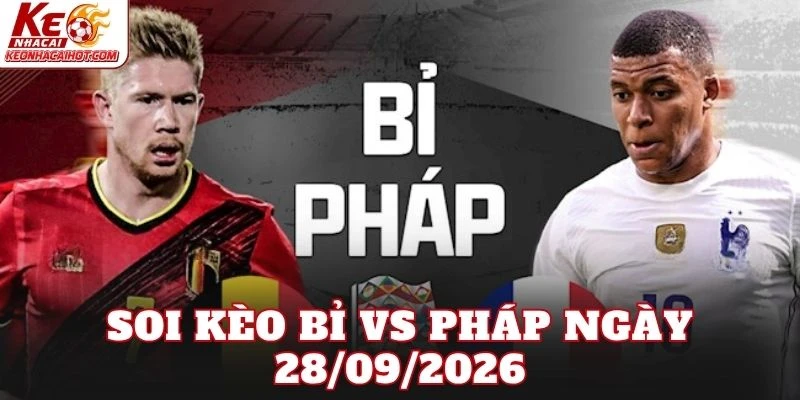 Soi Kèo Bỉ Vs Pháp Ngày 28/09/2026